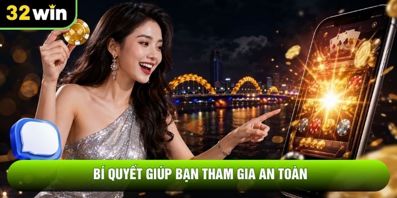 Bí quyết giúp bạn tham gia an toàn