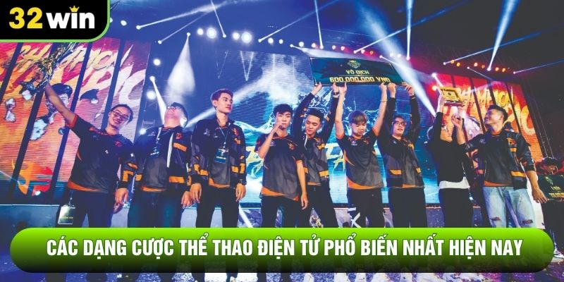 Các dạng cược thể thao điện tử phổ biến nhất hiện nay