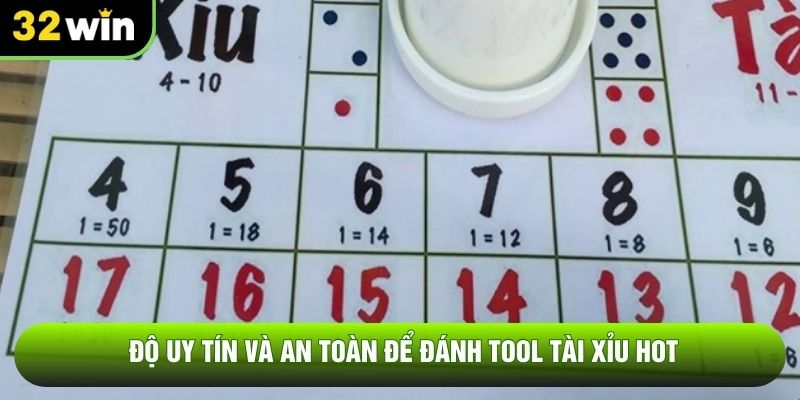 Độ uy tín và an toàn để đánh tool tài xỉu hot