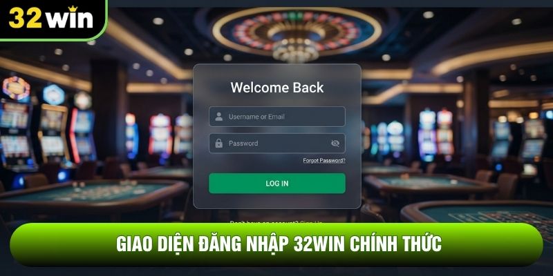 Giao diện đăng nhập 32WIN chính thức