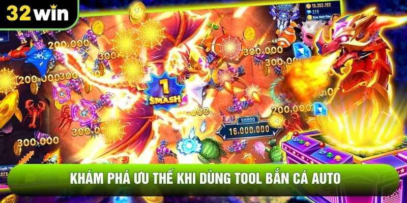 Khám phá ưu thế khi dùng tool bắn cá auto