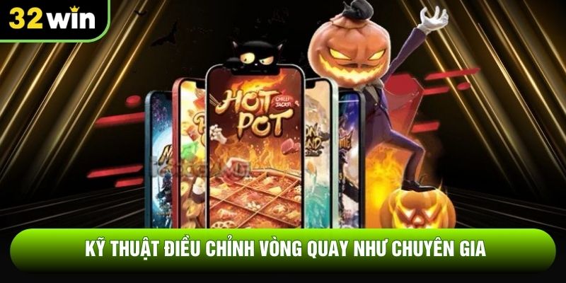 Kỹ thuật điều chỉnh vòng quay như chuyên gia