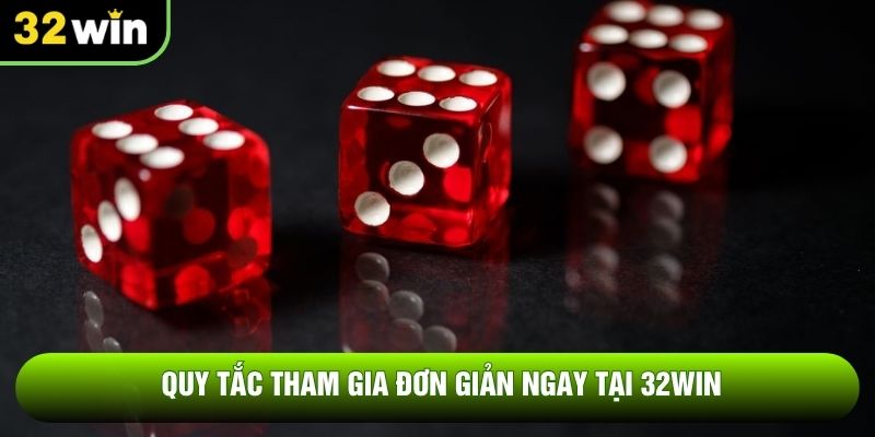 Quy tắc tham gia đơn giản ngay tại 32WIN