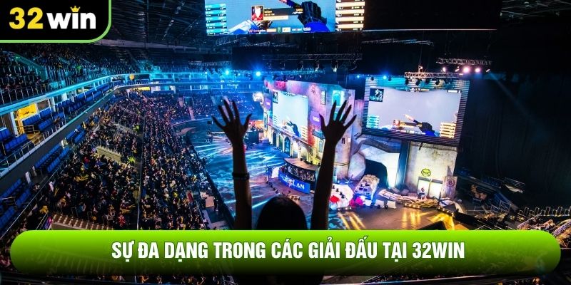 Sự đa dạng trong các giải đấu tại 32WIN