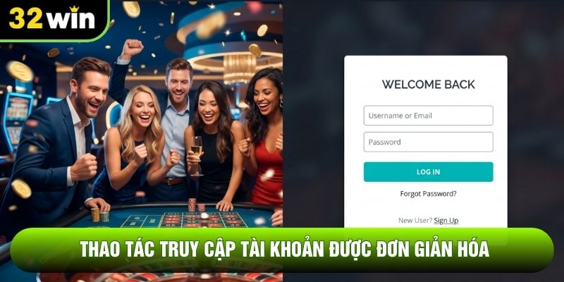 Thao tác truy cập tài khoản được đơn giản hóa