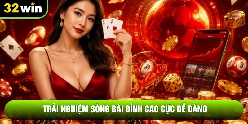 Trải nghiệm sòng bài đỉnh cao cực dễ dàng